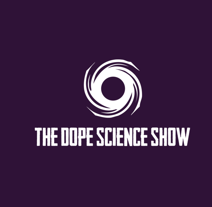 The Dope Science Show